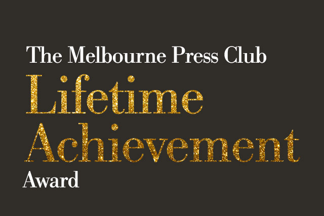 The Melbourne Press Club Lifetime Achievement Award